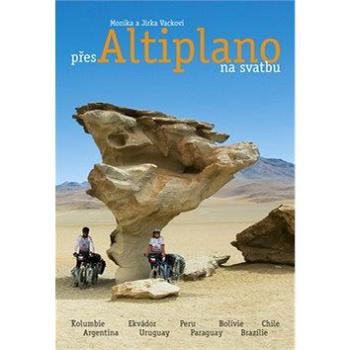 Přes Altiplano na svatbu (978-80-904770-0-1)