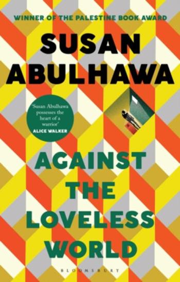 Against the Loveless World - Susan Abulhawa