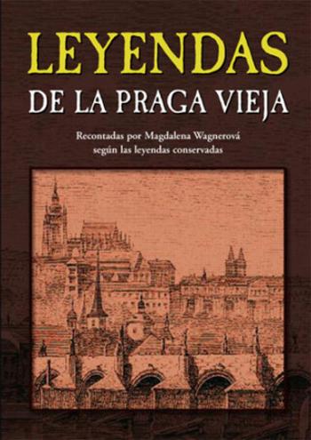 Leyendas de la Praga vieja - Magdalena Wagnerová