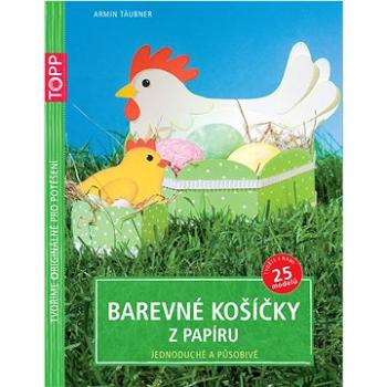 TOPP Barevné košíčky z papíru: Jednoduché a působivé (978-80-88036-86-9)