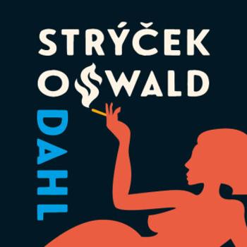 Můj strýček Oswald - Roald Dahl - audiokniha