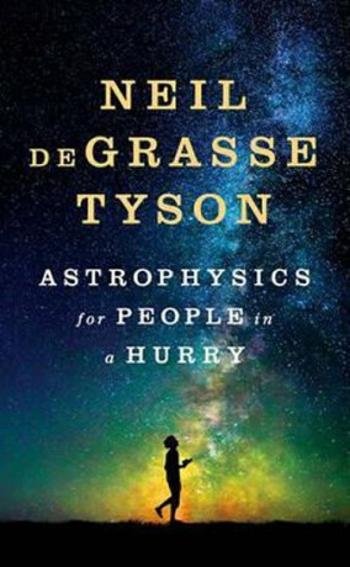 Astrophysics for People in a Hurry - Neil deGrasse Tyson