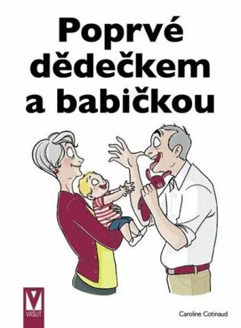 Poprvé dědečkem a babičkou - Caroline Cotinaud