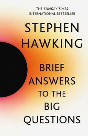 Brief Answers to the Big Questions - Stephen Hawking