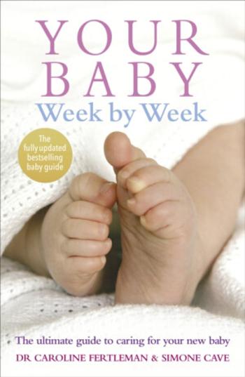 Your Baby Week By Week - Dr Caroline Fertleman, Simone Cave