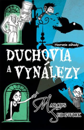 Duchovia a vynálezy - Marcus Sedgwick