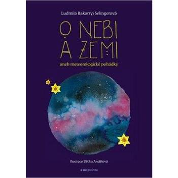 O nebi a zemi aneb Meteorologické pohádky (978-80-907505-0-0)