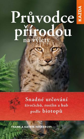 Frank Hecker a Katrin Heckerová Průvodce přírodou na výlety Provedení: Tištěná kniha