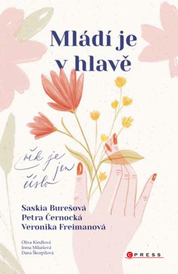 Mládí je v hlavě - Petra Černocká, Saskia Burešová, Jarmila Frejtichová, Veronika Freimanová - e-kniha