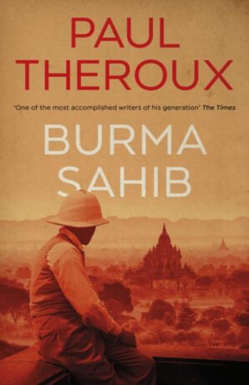 Burma Sahib - Paul Theroux