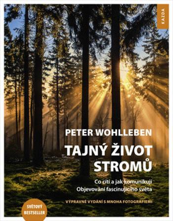 Tajný život stromů - Co cítí a jak komunikují (Defekt) - Peter Wohlleben