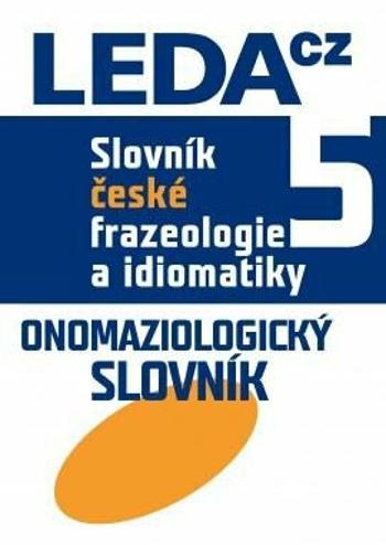 Slovník české frazeologie a idiomatiky 5 - František Čermák