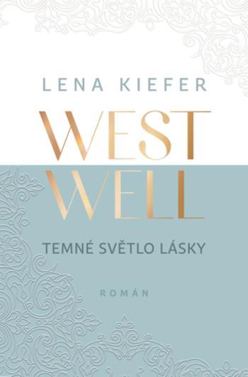 Westwell: Temné světlo lásky - Lena Kiefer - e-kniha