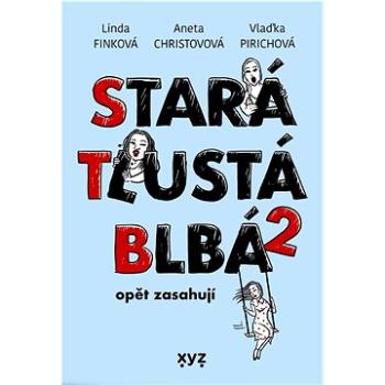 Stará, tlustá, blbá opět zasahují (978-80-768-3347-0)