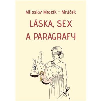 Láska, sex a paragrafy (999-00-020-1517-5)