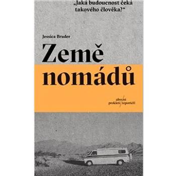 Země nomádů: Jaká budoucnost čeká takového člověka? (978-80-8203-285-0)