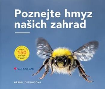 Poznejte hmyz našich zahrad - Bärbel Oftringová - e-kniha