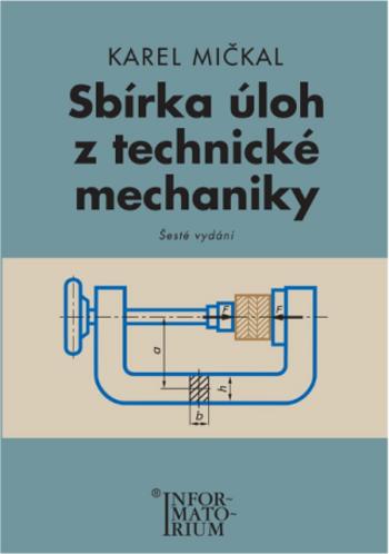 Sbírka úloh z technické mechaniky - Karel Mičkal