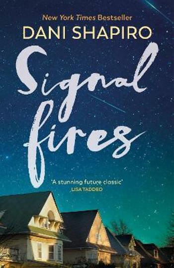 Signal Fires - Dani Shapiro