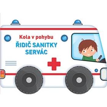 Kola v pohybu Řidič sanitky Servác (9789463609401)