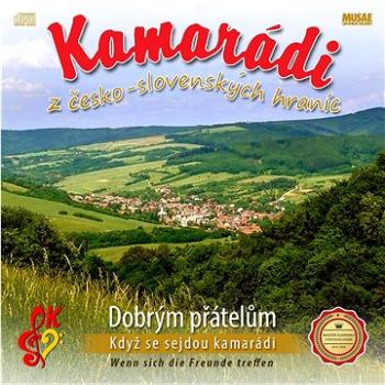 DH Kamarádi: Dobrým přátelům (Když se sejdou kamarádi) - CD (N2400180-2-431)