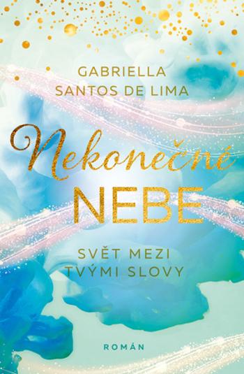 Nekonečné nebe: Svět mezi tvými slovy - Gabriella Santos de Lima - e-kniha