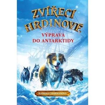 Zvířecí hrdinové Výprava do Antarktidy (978-80-253-4332-6)