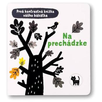 Na prechádzke: Prvá kontrastná knižka vášho bábätka (978-80-567-0829-3)