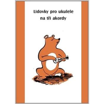 Lidovky pro ukulele na tři akordy (9790706556352)