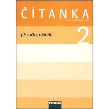 Čítanka 2 Příručka učitele: Pro 2. rořčník základní školy (978-80-7238-727-4)