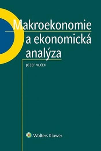 Makroekonomie a ekonomická analýza - Josef Vlček