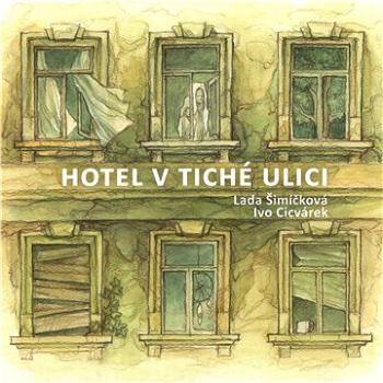 Cicvárek Ivo & Lada Šimíčková: Hotel v tiché ulici - CD (MAM513-2)