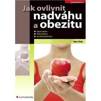 Jak ovlivnit nadváhu a obezitu (978-80-247-2247-4)