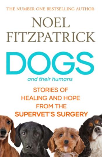 Dogs and Their Humans - Noel Fitzpatrick