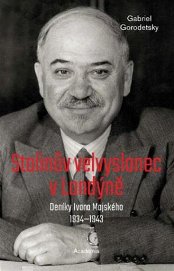 Stalinův velvyslanec v Londýně (Defekt) - Gabriel Gorodetsky