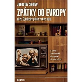 Zpátky do Evropy: aneb Černínský palác v roce nula (978-80-204-5495-9)