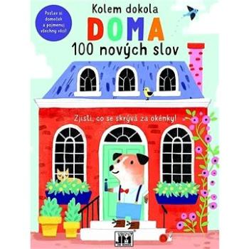 Kolem dokola Doma: 100 nových slov