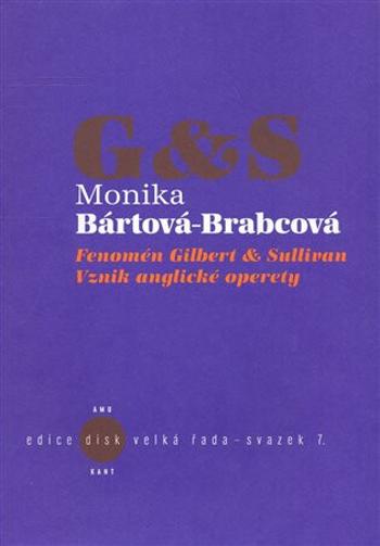 Fenomén Gilbert & Sullivan - Monika Bártová-Brabcová