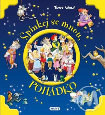 Spinkej se mnou, pohádko - Tony Wolf