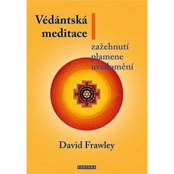 Védántská meditace: Zažehnutí plamene uvědomění (978-80-7336-961-3)