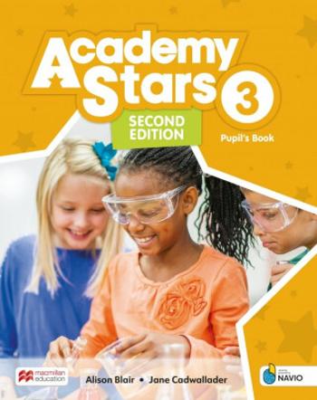 Academy Stars Second Edition 3 Pupil´s Book with Digital Pupil´s Book and Pupil´s App on Navio - Jane Cadwallader, Alison Blair