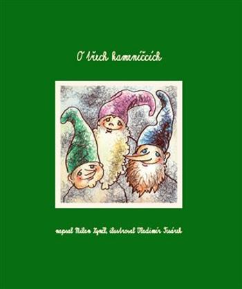 O třech kameníčcích - Milan Kynčl, Vladimír Tesárek