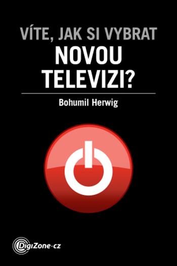 Víte, jak si vybrat novou televizi? - Bohumil Herwig - e-kniha