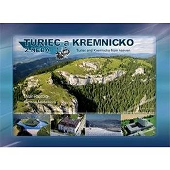 Turiec a Kremnicko z neba: Turiec a Kremnicko from heaven (978-80-8144-117-2)