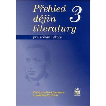 Přehled dějin literatury 3 pro střední školy: 1. polovina 20.století (80-7235-335-7)