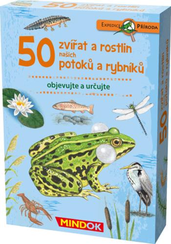 Expedice příroda: 50 zvířat a rostlin našich potoků a rybníků