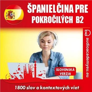 Španielčina pre pokročilých B2 ()