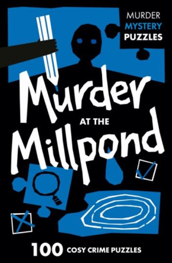 Murder at the Millpond - Dan Moore, Collins Puzzles, Clarity Media