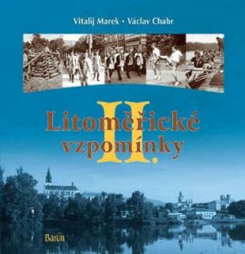 Litoměřické vzpomínky II. - Vitalij Marek, Václav Chabr