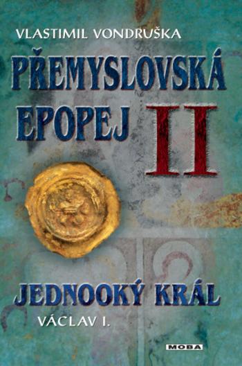 Přemyslovská epopej II -  Jednooký král Václav I. - Vlastimil Vondruška - e-kniha